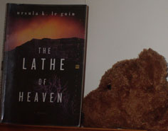Talking to the Spokesbear About Recent Reading: The Lathe of Heaven